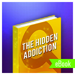 The Hidden Addiction